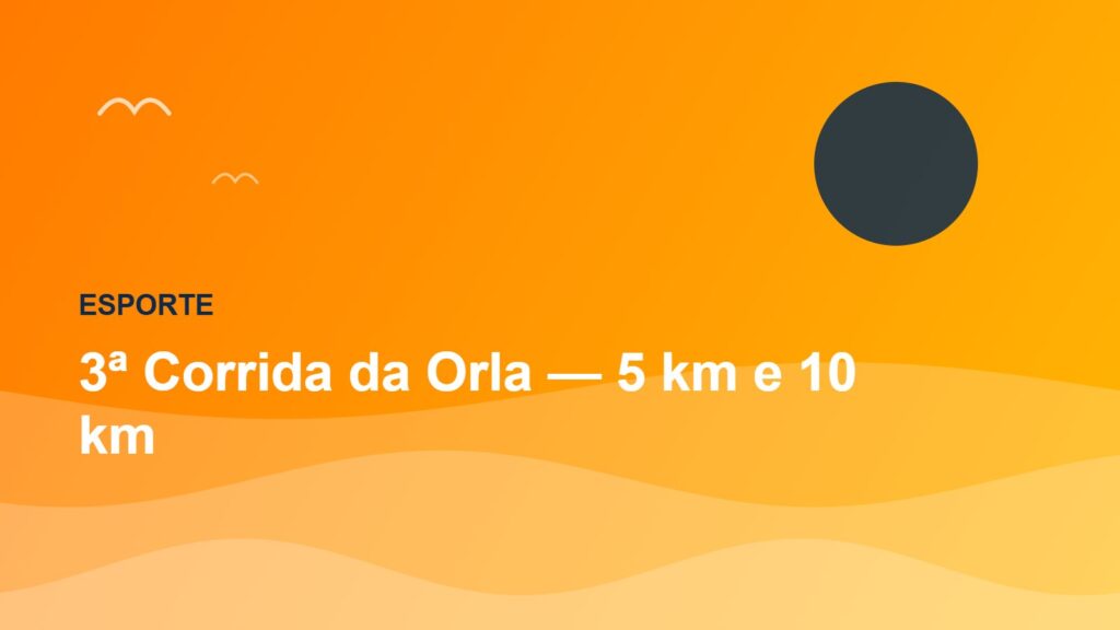 Imagem do evento 3ª Corrida da Orla — 5 km e 10 km
