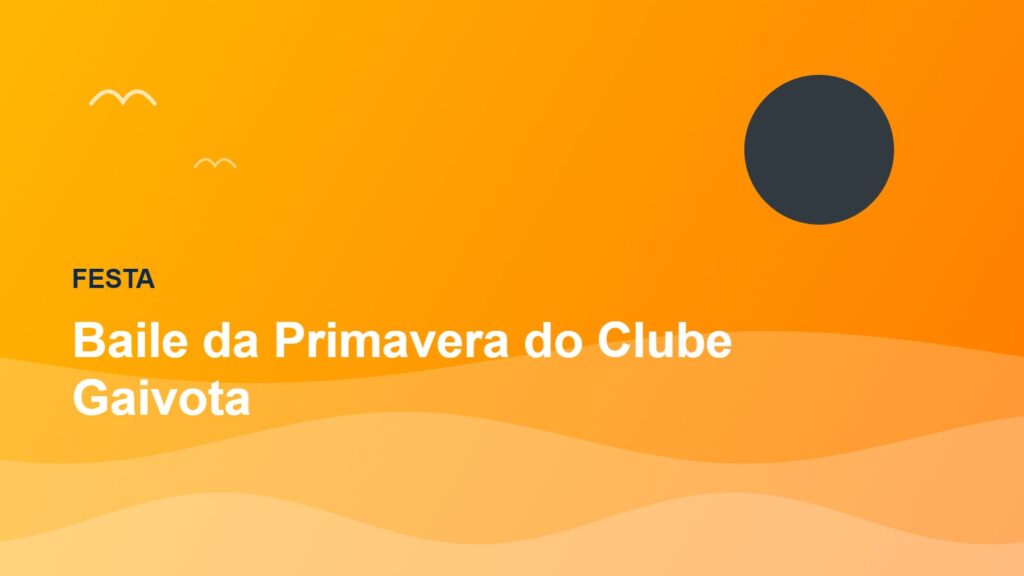 Imagem do evento Baile da Primavera do Clube Gaivota