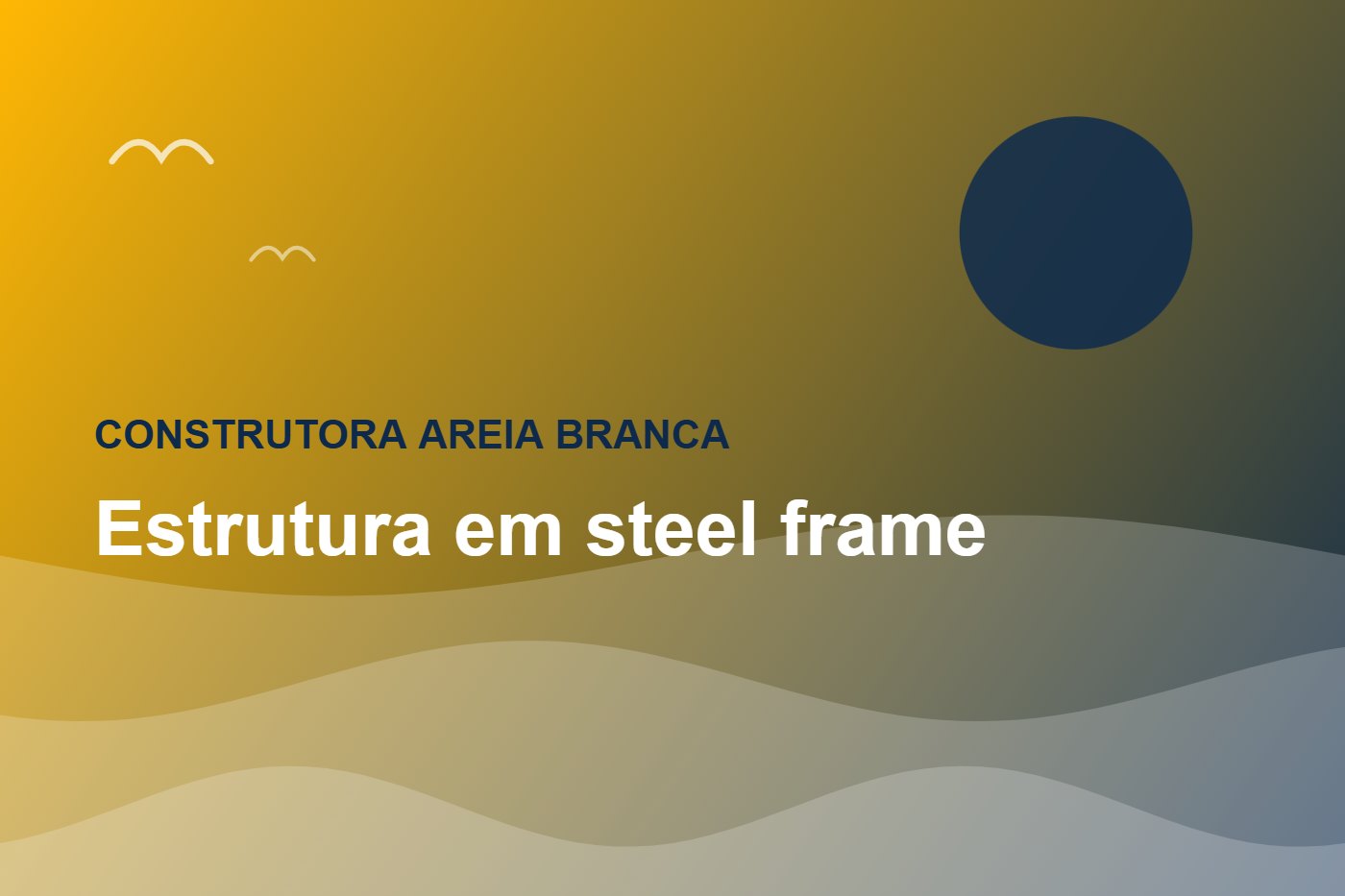 Estrutura em steel frame — Construtora Areia Branca