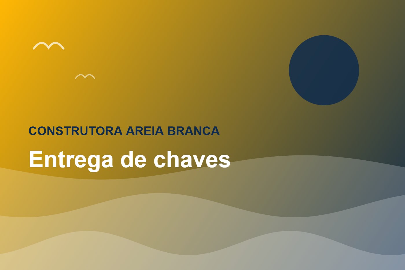 Entrega de chaves — Construtora Areia Branca