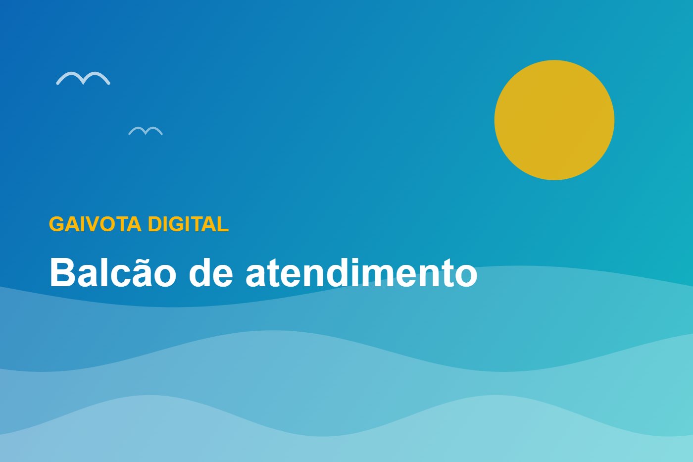 Balcão de atendimento — Gaivota Digital