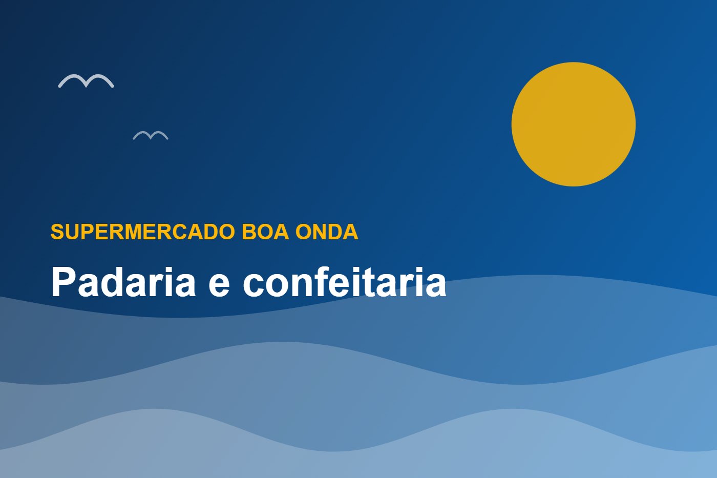 Padaria e confeitaria — Supermercado Boa Onda